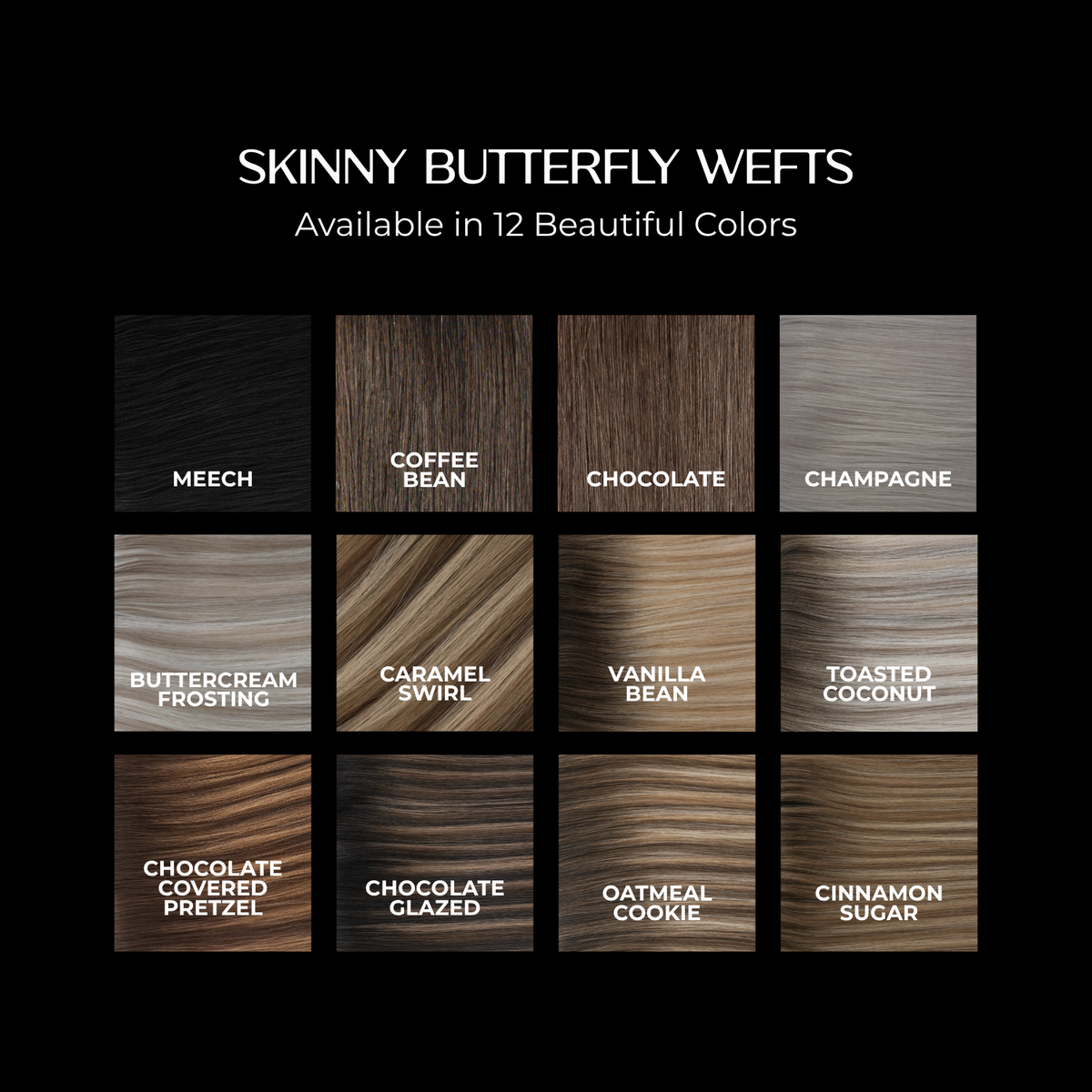 The Skinny Butterfly Weft